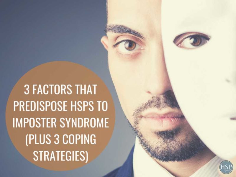 Factors That Predispose Hsps To Imposter Syndrome Plus Coping