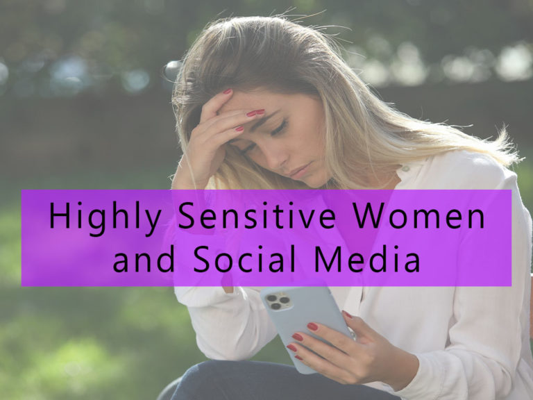 Highly Sensitive Women And Social Media - HSPJourney