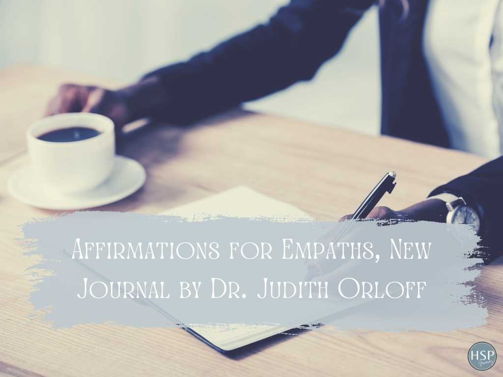 Affirmations for Empaths, New Journal by Dr. Judith Orloff