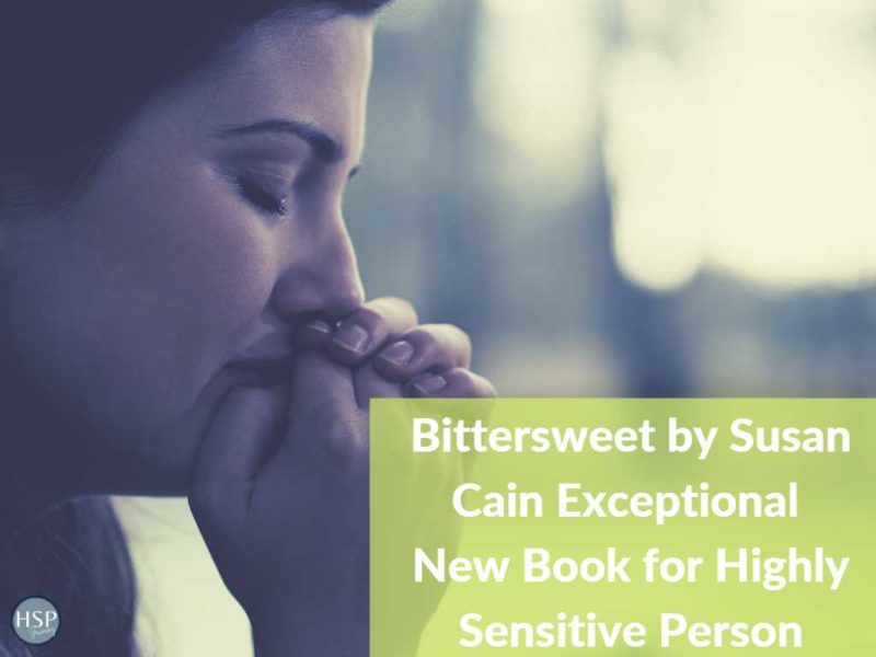 Bittersweet By Susan Cain Exceptional New Book For Highly Sensitive