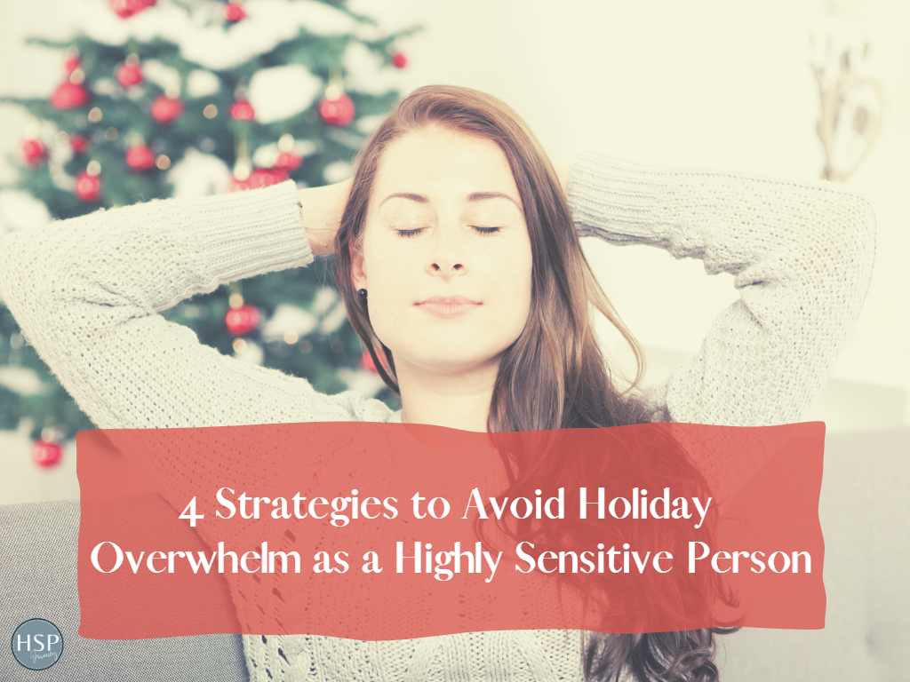 4 strategies to avoid holiday overwhelm as a highly sensitive person