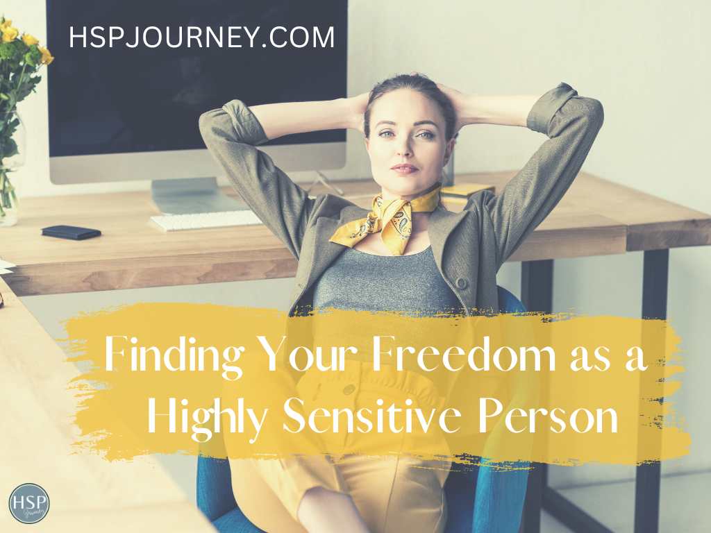 Finding Your Freedom as a Highly Sensitive Person