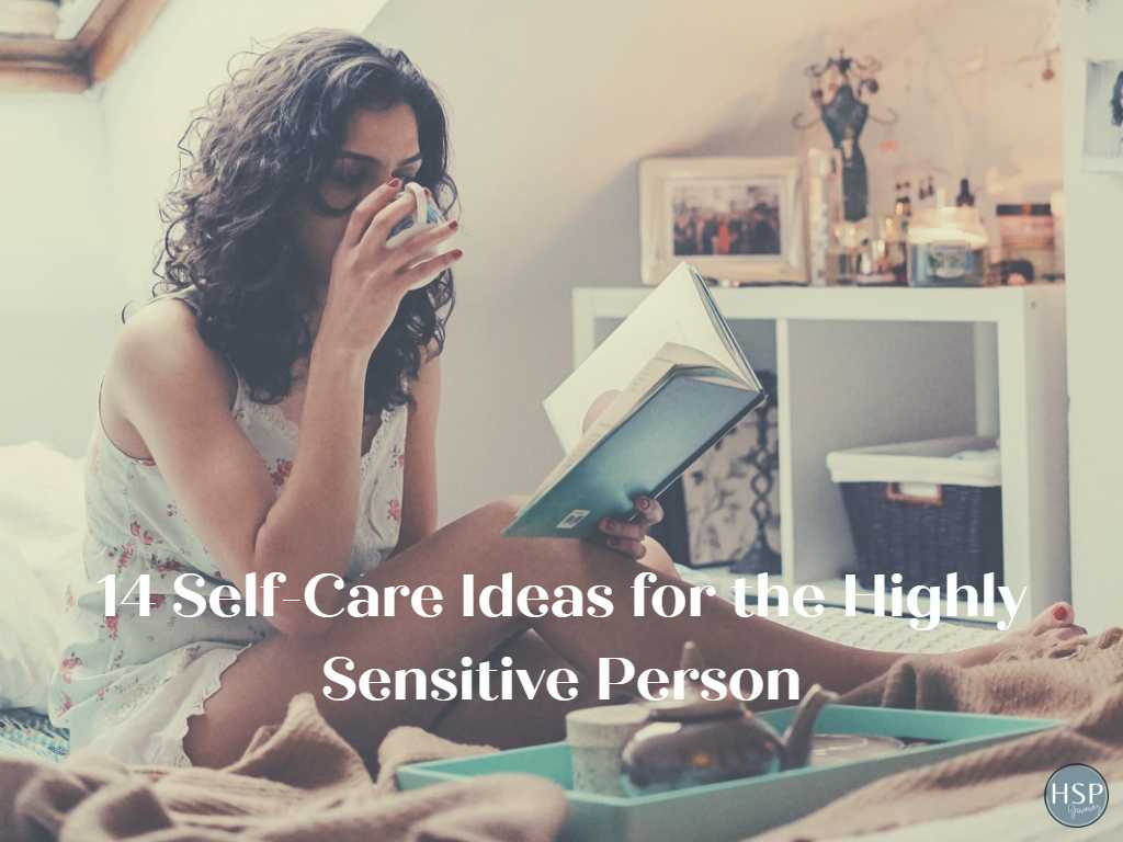 14 Self Care Ideas for the Highly Sensitive Person featured 1024 × 768