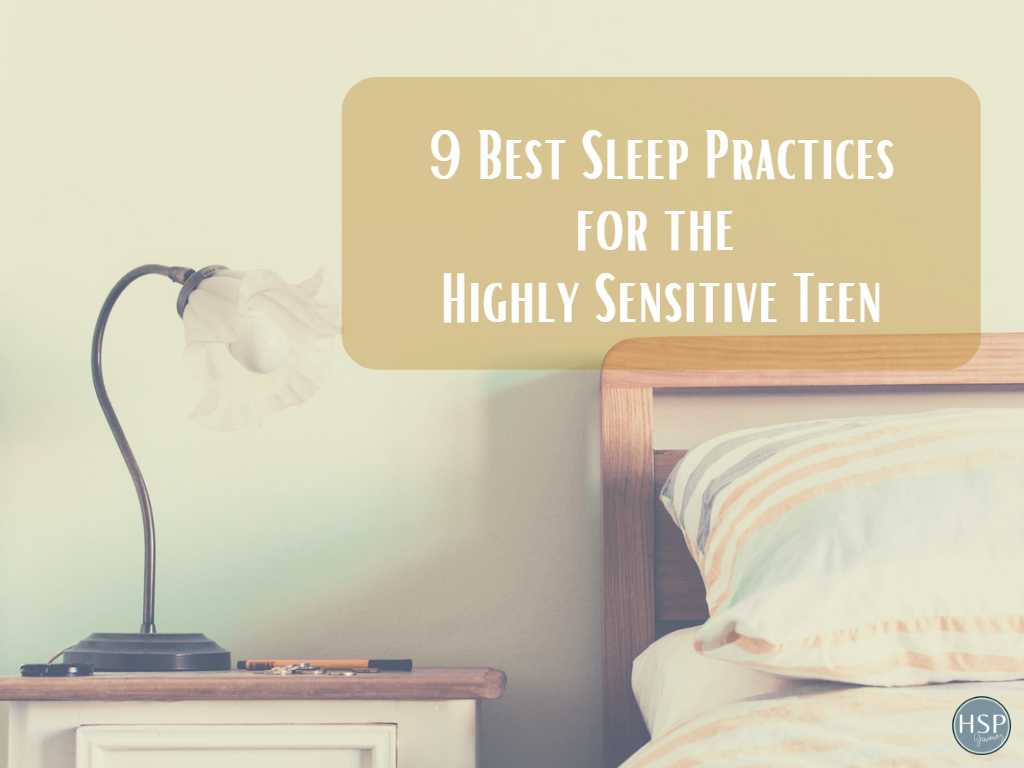 9 Best Sleep Practices for the Highly Sensitive Teen 1024 × 768