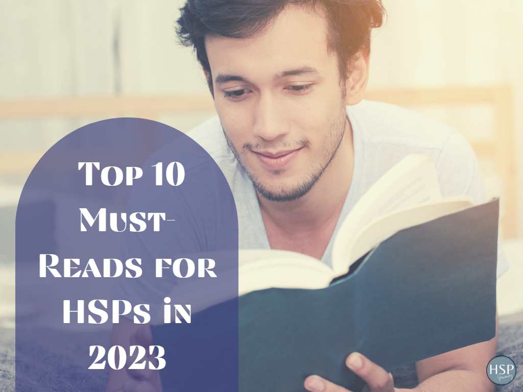Books on the Highly Sensitive Person: Top 10 Must-Reads for HSPs in 2023