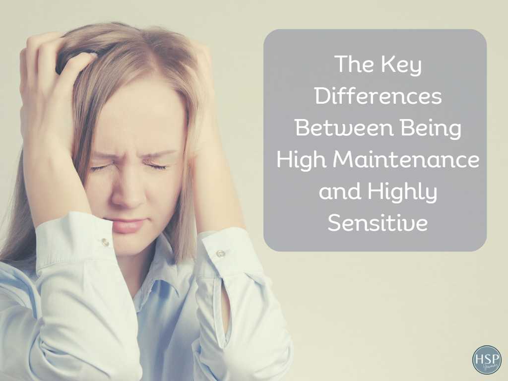 The Key Differences Between Being High Maintenance and Highly Sensitive 1024x786 1
