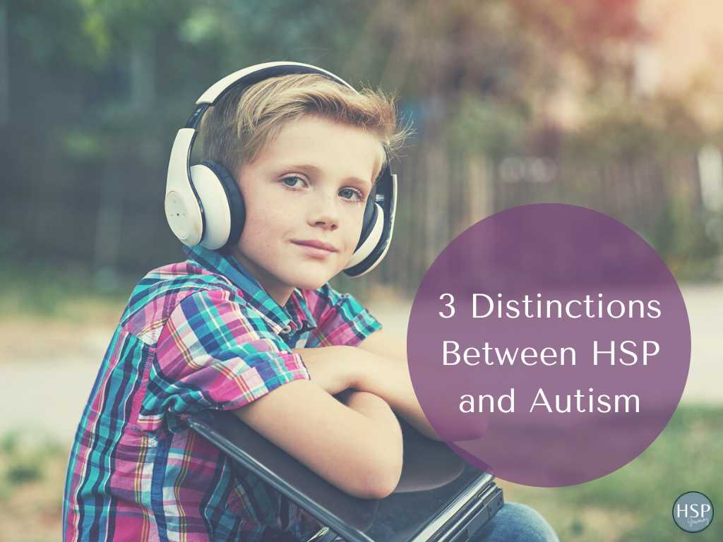 3 Distinctions Between HSP and Autism