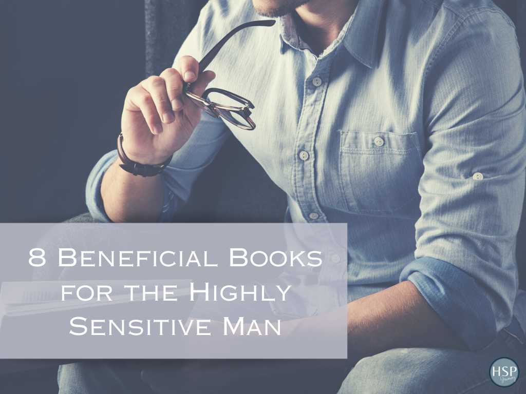 8 Beneficial Books for the Highly Sensitive Man