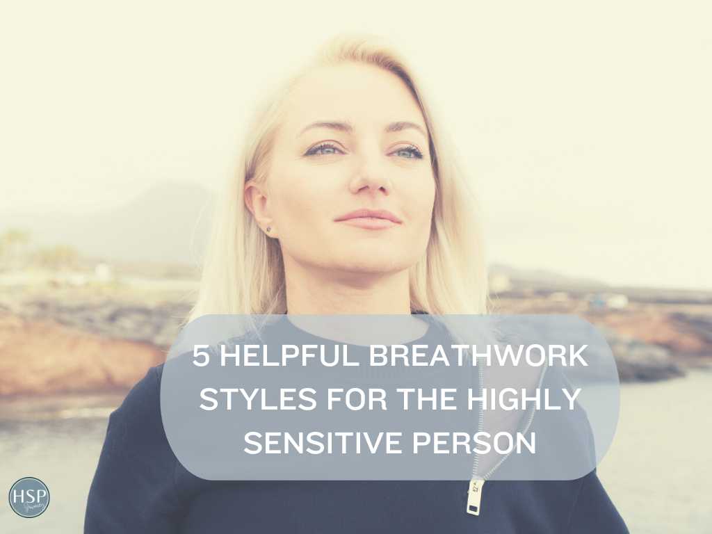 5 Helpful Breathwork Styles for the Highly Sensitive Person