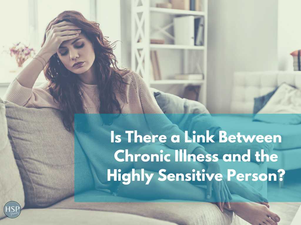 Is There a Link Between Chronic Illness and the Highly Sensitive Person