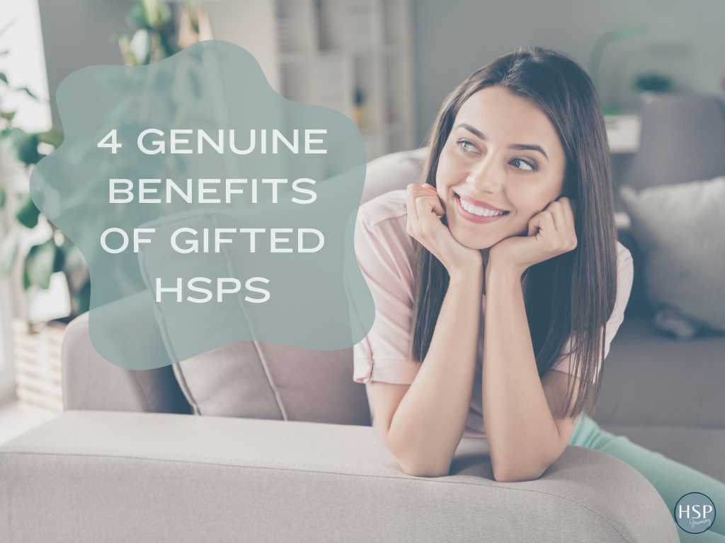 4 Genuine benefits of gifted hsps