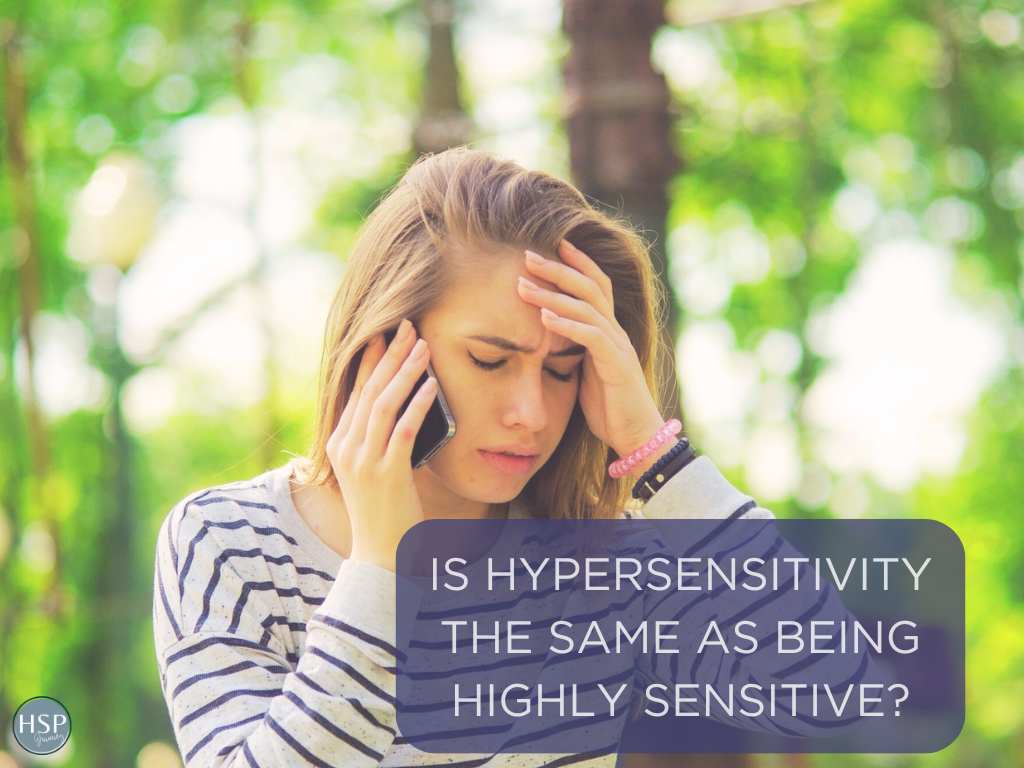 Is Hypersensitivity the Same as Being Highly Sensitive?