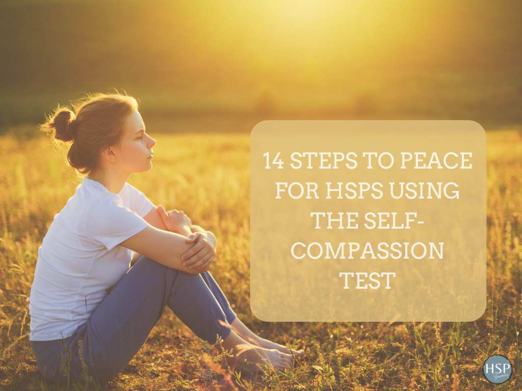 14 Steps to Peace for HSPs Using the Self-Compassion Test