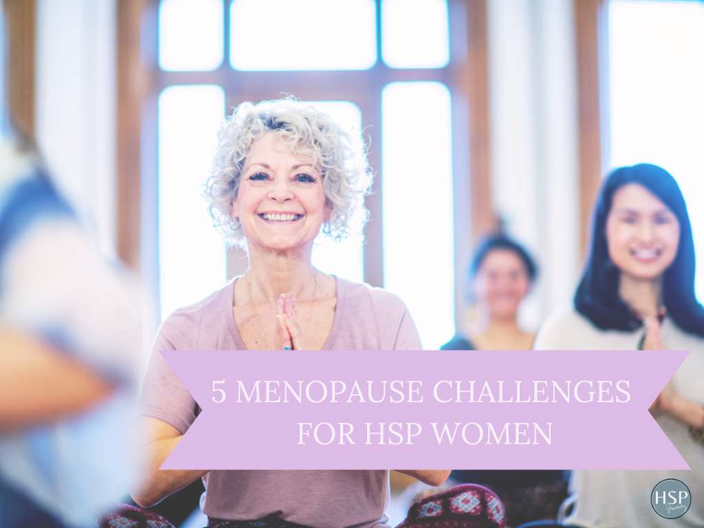 5 Menopause Challenges for HSP Women