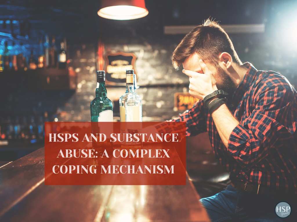 HSPs and Substance Abuse A Complex Coping Mechanism