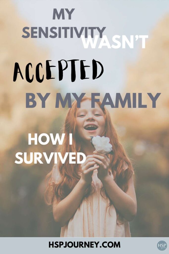 My Sensitivity Wasn't Accepted by My Family: How I Survived 2 My sensitivity wasn't accepted by my family: How I survived