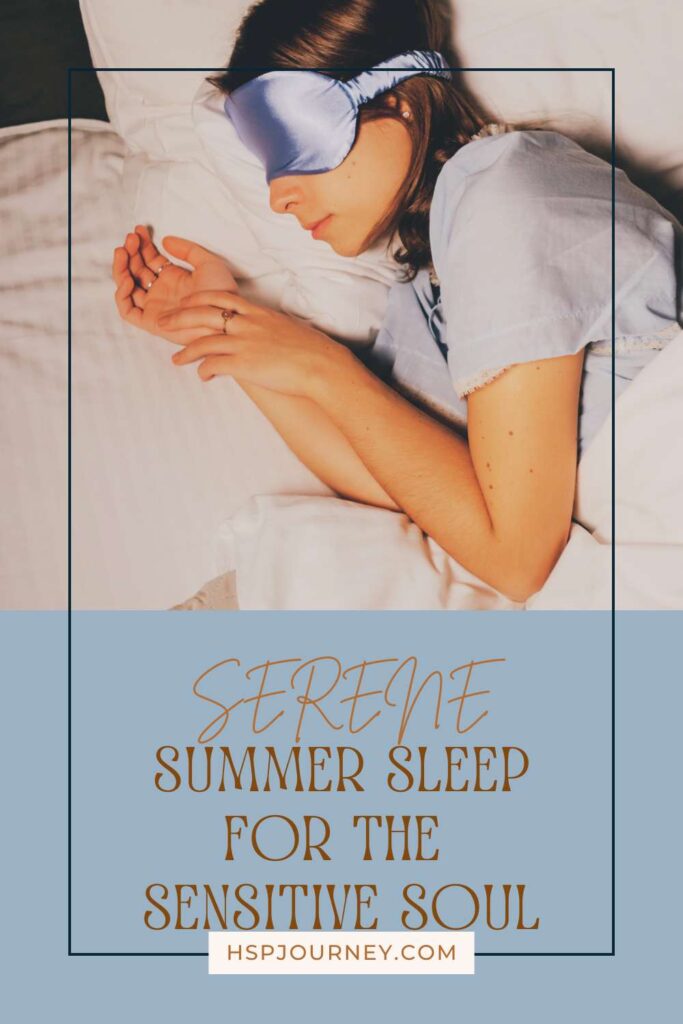 Serene Summer Sleep for the Sensitive Soul 3 Serene Summer Sleep for the Sensitive Soul