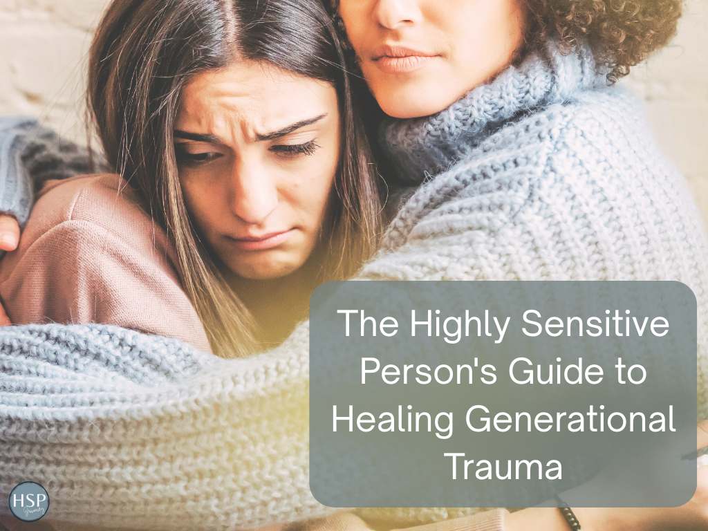 The Highly Sensitive Person's Guide to Healing Generational Trauma 1 The Highly Sensitive Person's Guide to Healing Generational Trauma