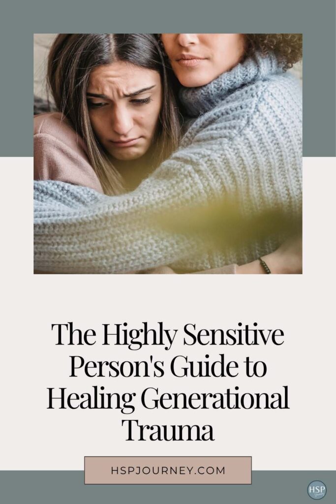 The Highly Sensitive Person's Guide to Healing Generational Trauma 2 The highly sensitive person's guide to healing generational trauma